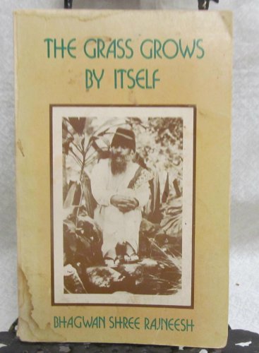 The Grass Grows by Itself by Rajneeshe Bahgwan S