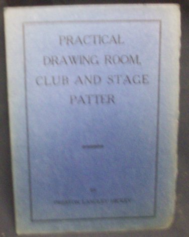 Practical Drawing Room Club & Stage Patter  by Hickey Preston
