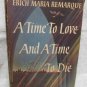 A Time to Love And A Time to Die, by Remarque, Eric