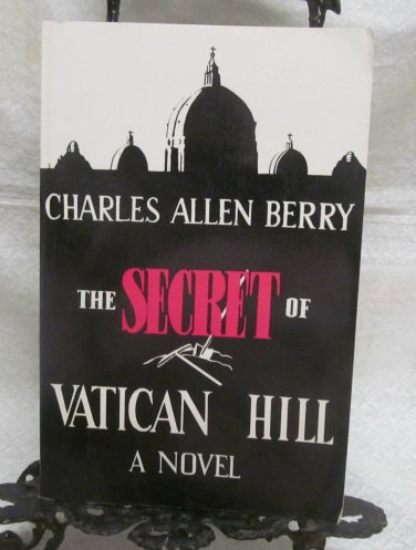 The Secret of Vatican Hill by Berry, Charles Signed