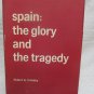 Spain the Glory and the Tragedy by Golodny, Robert