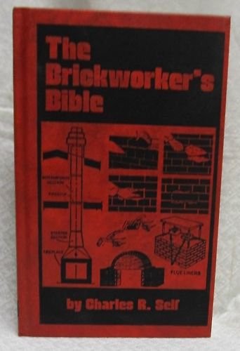 The Brickworker's Bible by Self, Charles
