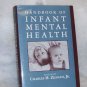 Handbook of Infant Mental Health  C.H. Zeanah