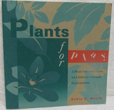 Plants for Play by Moore Robin