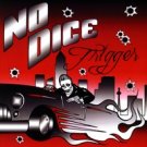 No Dice "Trigger" EP