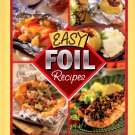 Easy Foil Recipes (2002, Hardcover)  NEW Free Shipping