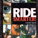 Ride Smarter by Coralie Smyth  NEW Free Shipping