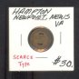 Hampton - Newport News, VA . C.R.T. Token # X0025