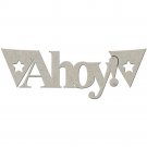 Fabscraps - Die-Cut Grey Chipboard Word - Ahoy