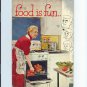 FOOD IS FUN Cookbook - Gas Appliance Manufactures Association - pre 1963 - Cook with gas