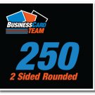 250 Rounded Business Cards (2 sided)