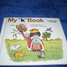 MY "k" BOOK (MY FIRST STEPS TO READING) [ILLUSTRATED] (Hardcover)