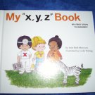 My "x,y,z Book (MY FIRST STEPS TO READING) (Hardcover)