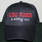 Embroidered Baseball Hat-Global Warming is Killing Me