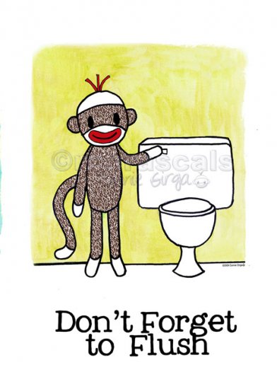 Sock Monkey DON'T FORGET TO FLUSH Bath Room Reminders 8 x 10 print
