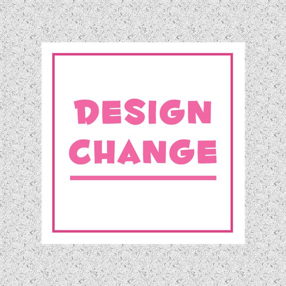 DESIGN or CHANGE Order Fee