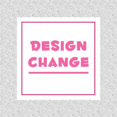 DESIGN or CHANGE Order Fee