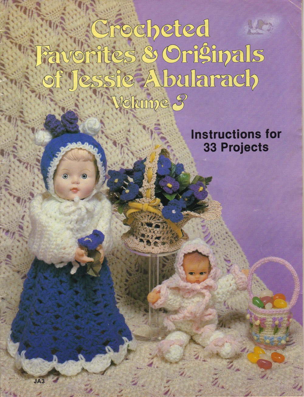 Crocheted Favorites & Originals of Jessie Abularach Volume 3 Instructions for 33 project
