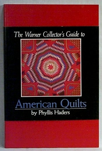 The Warner Collector's Guide to American Quilts by Phyllis Haders First Printing Softcover
