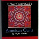 The Warner Collector's Guide to American Quilts by Phyllis Haders First Printing Softcover