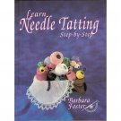 Learn Needle Tatting Step-by-Step by Barbara Foster detailed photos and clear directions