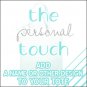 The Personal Touch