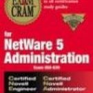 Exam Cram for Netware 5 Administration Novell Cne Cna