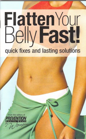 Flatten your Belly Fast Quick by Rodale Prevention Health