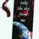 Take The Sky From Me Bookmark