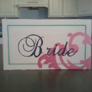 Bride and Groom Sign (groom sign not pictured)