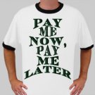 Pay me now