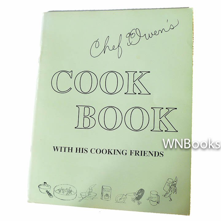 Chef Owen's cook book: With his cooking friends by R. Owen Laughlin