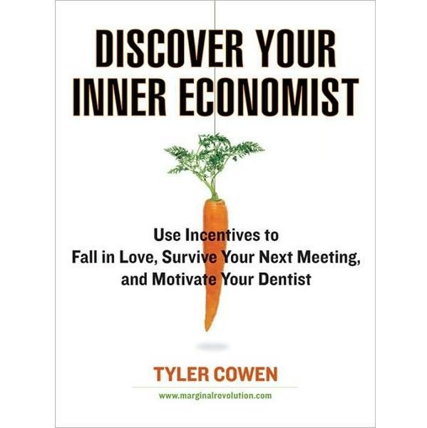 NEW Discover Your Inner Economist by Tyler Cowen (Hardcover)
