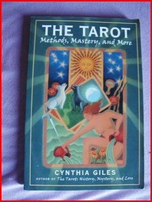 THE TAROT: METHODS,MASTERY & MORE