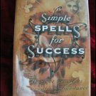 SIMPLE SPELLS FOR SUCCESS - B. DOLNICK HC