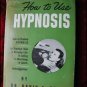 HOW TO USE HYPNOSIS - TRACY (C.1956-9TH PRINTING)