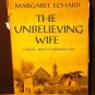 The Unbelieving Wife Margaret Echard Stated First Ed