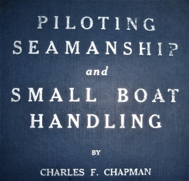 PILOTING STEAMSHIP Small BOAT HANDLING CHARLES CHAPMAN Nautical Maritime