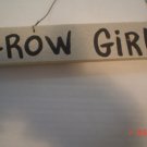 Novelty Wood Painted Garden Plaques with Saying You Grow Girl