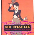 Sir Charlie Chaplin, The Funniest Man In The World by Sid Fleischman First Edition 2010