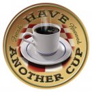 Coffee - Have Another Cup by Mike Patrick TIN SIGN