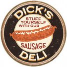 Dick's Deli - 'Stuff yourself with our sausage ' TIN SIGN
