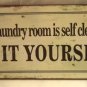 "This laundry room is self-cleaning - Do It Yourself!"  TIN SIGN