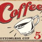Coffee - Bottomless cup - 5 cents TIN SIGN