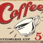Coffee - Bottomless cup - 5 cents TIN SIGN
