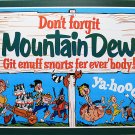 Mountain Dew - Snorts for everybody! TIN SIGN