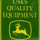 This Farm Uses Quality Equipment - John Deere TIN SIGN
