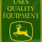 This Farm Uses Quality Equipment - John Deere TIN SIGN