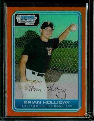 Brian Holliday Pittsburgh Pirates 2006 Bowman Chrome Orange Refractor RC SN#/25 BC4
