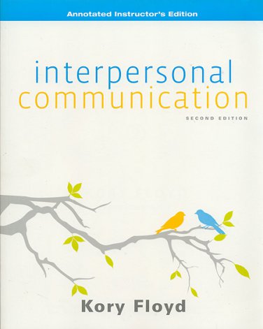 Interpersonal Communication 2nd ed 2e ANNOTATED INSTRUCTOR'S EDITION Kory Floyd